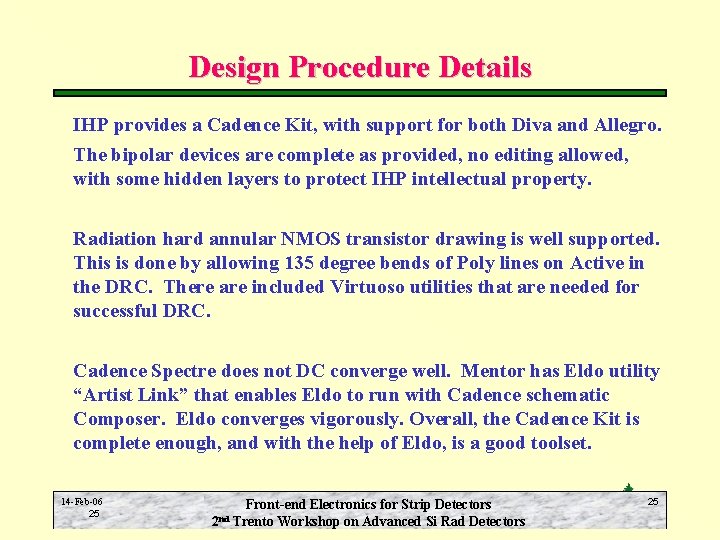 Design Procedure Details IHP provides a Cadence Kit, with support for both Diva and