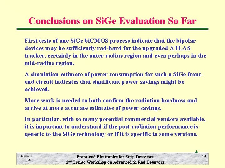 Conclusions on Si. Ge Evaluation So Far First tests of one Si. Ge bi.