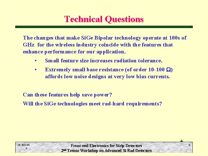 Technical Questions The changes that make Si. Ge Bipolar technology operate at 100 s