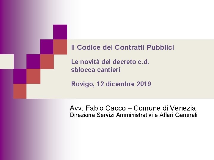 Il Codice dei Contratti Pubblici Le novità del decreto c. d. sblocca cantieri Rovigo,