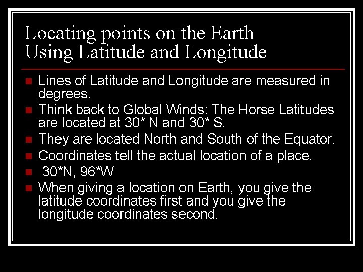 Locating points on the Earth Using Latitude and Longitude n n n Lines of