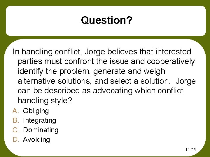 Question? In handling conflict, Jorge believes that interested parties must confront the issue and