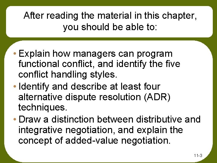 After reading the material in this chapter, you should be able to: • Explain