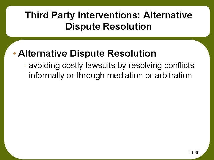 Third Party Interventions: Alternative Dispute Resolution • Alternative Dispute Resolution - avoiding costly lawsuits