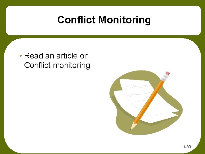 Conflict Monitoring • Read an article on Conflict monitoring 11 -39 