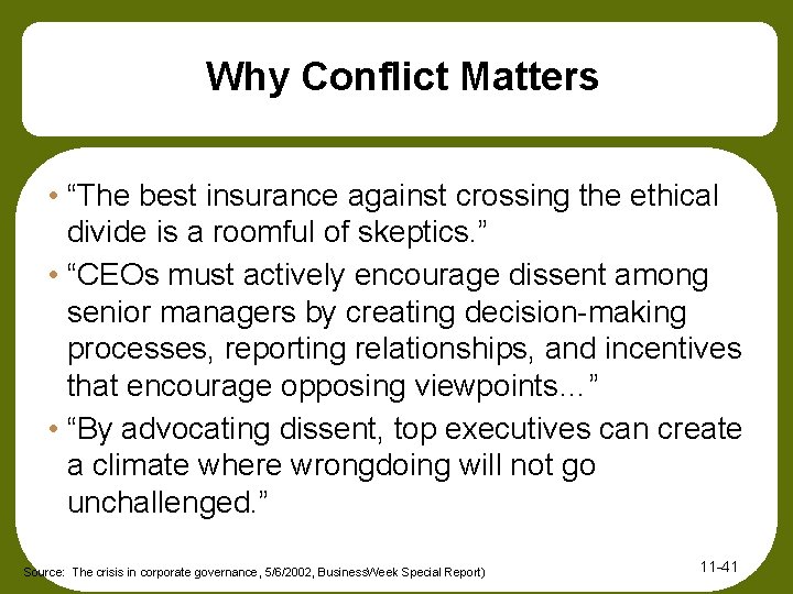 Why Conflict Matters • “The best insurance against crossing the ethical divide is a