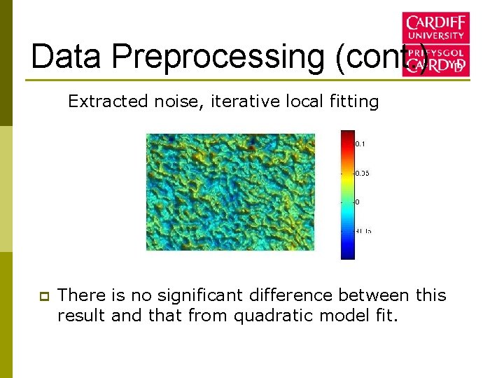 Data Preprocessing (cont. ) Extracted noise, iterative local fitting p There is no significant