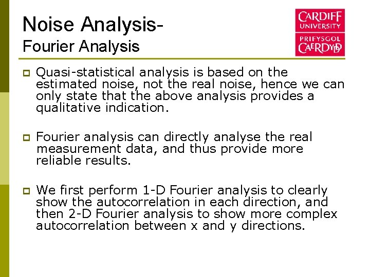 Noise Analysis. Fourier Analysis p Quasi-statistical analysis is based on the estimated noise, not