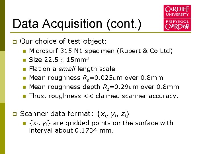 Data Acquisition (cont. ) p Our choice of test object: n n n p