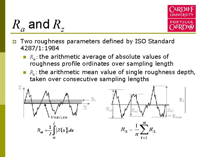 Ra and Rz p Two roughness parameters defined by ISO Standard 4287/1: 1984 n