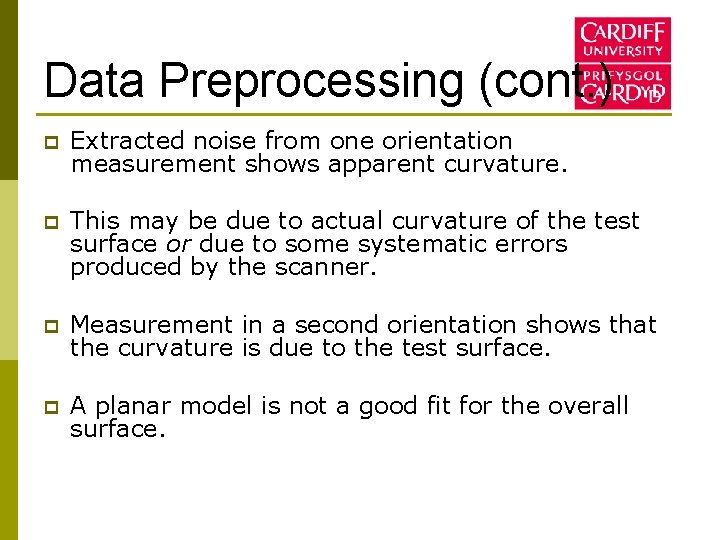 Data Preprocessing (cont. ) p Extracted noise from one orientation measurement shows apparent curvature.