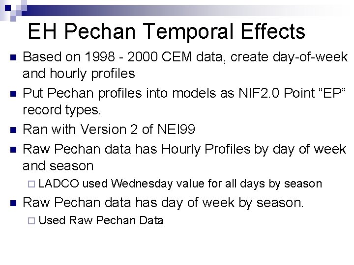 EH Pechan Temporal Effects n n Based on 1998 - 2000 CEM data, create