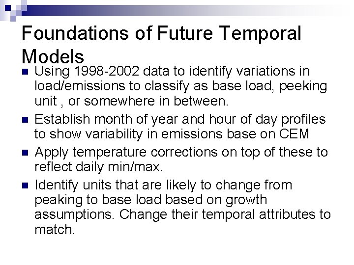 Foundations of Future Temporal Models n n Using 1998 -2002 data to identify variations