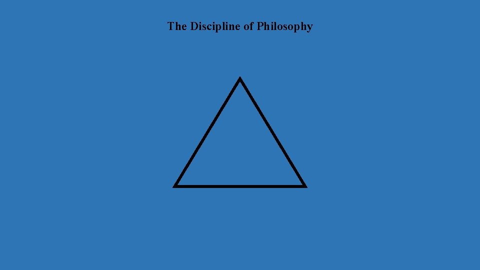 The Discipline of Philosophy 