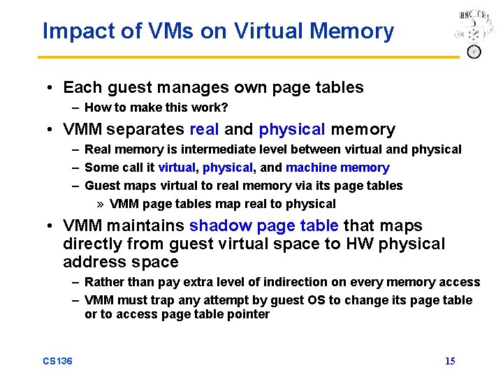 Impact of VMs on Virtual Memory • Each guest manages own page tables –