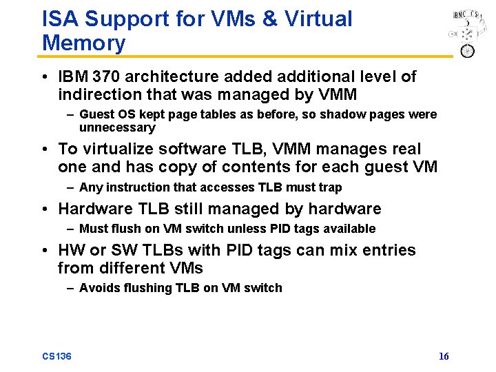 ISA Support for VMs & Virtual Memory • IBM 370 architecture added additional level