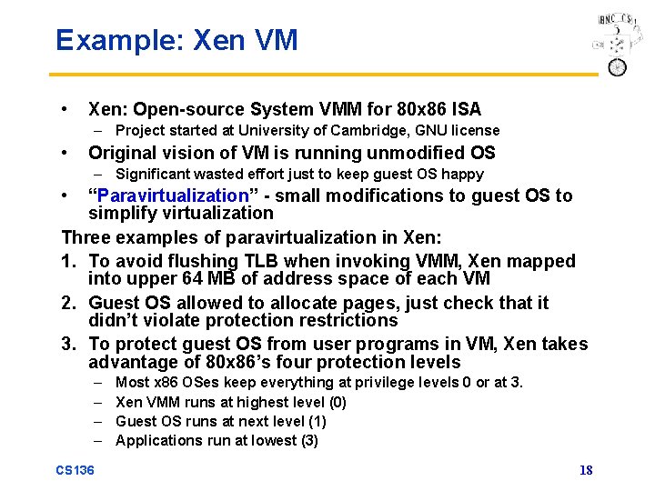 Example: Xen VM • Xen: Open-source System VMM for 80 x 86 ISA –