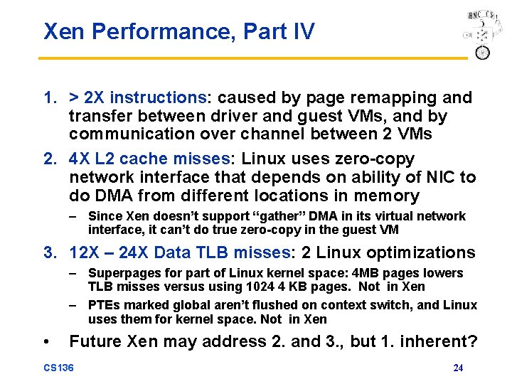 Xen Performance, Part IV 1. > 2 X instructions: caused by page remapping and