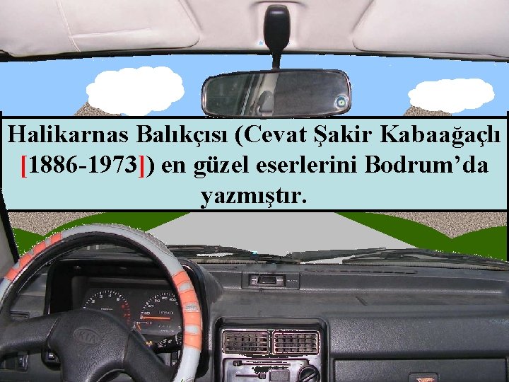 Halikarnas Balıkçısı (Cevat Şakir Kabaağaçlı [1886 -1973]) en güzel eserlerini Bodrum’da turkcesunulari. tr. gg