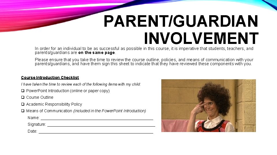 PARENT/GUARDIAN INVOLVEMENT In order for an individual to be as successful as possible in