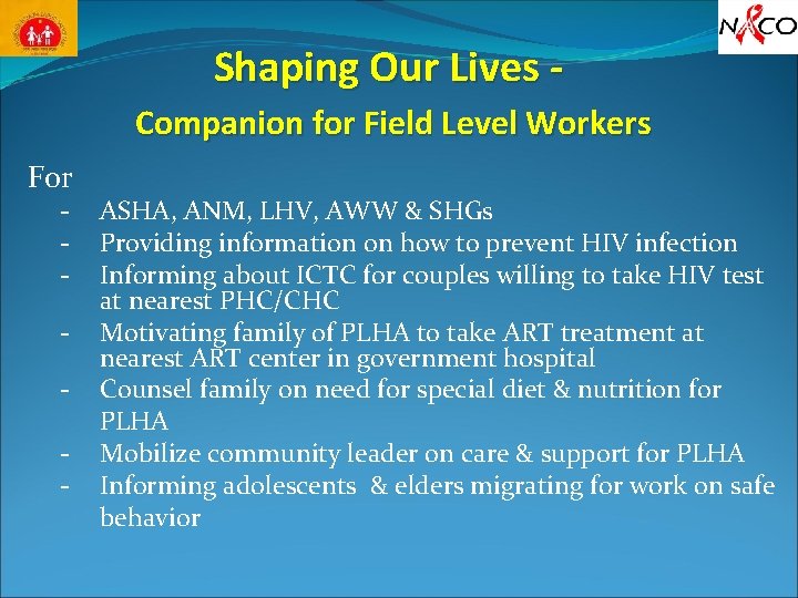Shaping Our Lives Companion for Field Level Workers For - ASHA, ANM, LHV, AWW Shaping Our Lives Companion for Field Level Workers For - ASHA, ANM, LHV, AWW