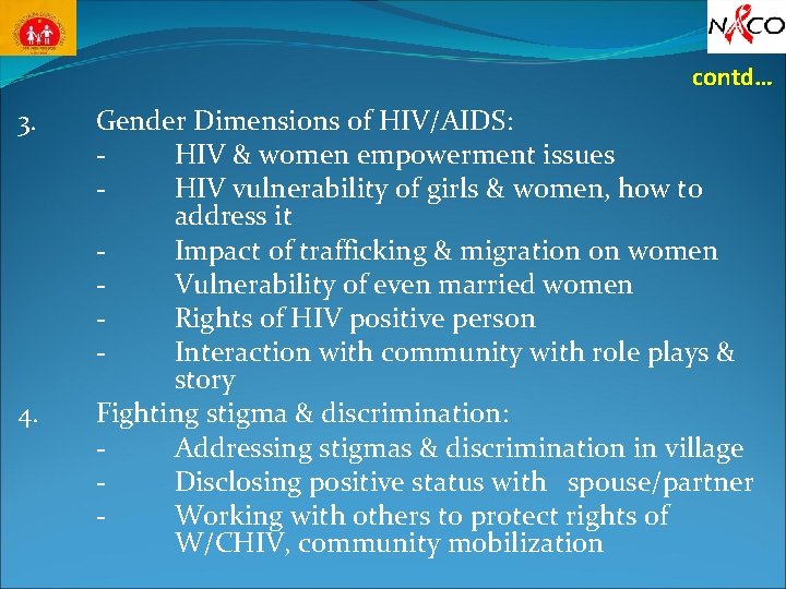 contd… 3. 4. Gender Dimensions of HIV/AIDS: HIV & women empowerment issues HIV vulnerability