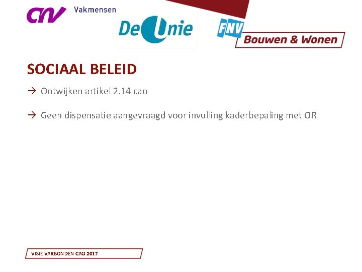 SOCIAAL BELEID à Ontwijken artikel 2. 14 cao à Geen dispensatie aangevraagd voor invulling