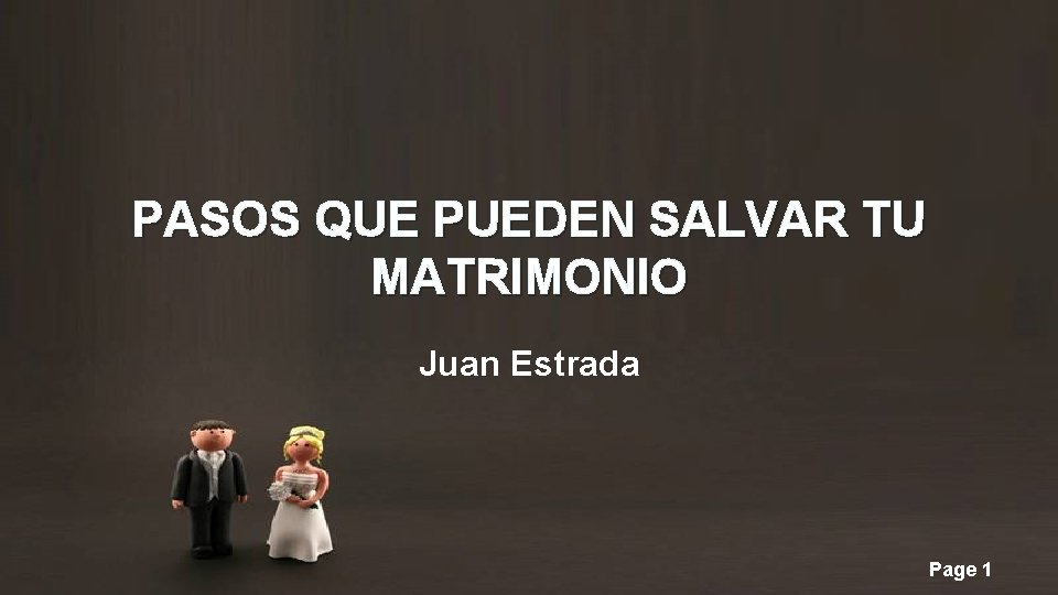 PASOS QUE PUEDEN SALVAR TU MATRIMONIO Juan Estrada Page 1 