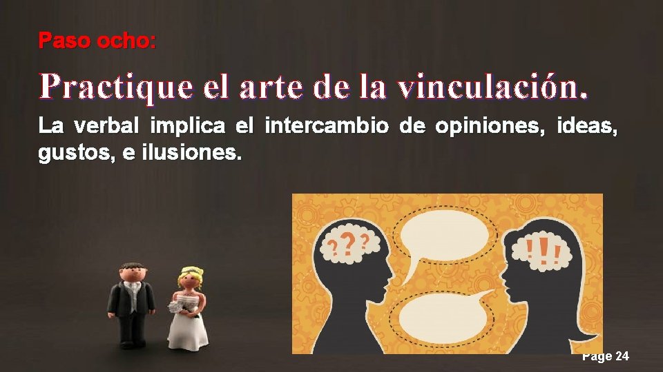 Paso ocho: Practique el arte de la vinculación. La verbal implica el intercambio de