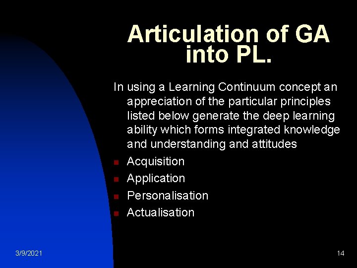 Articulation of GA into PL. In using a Learning Continuum concept an appreciation of