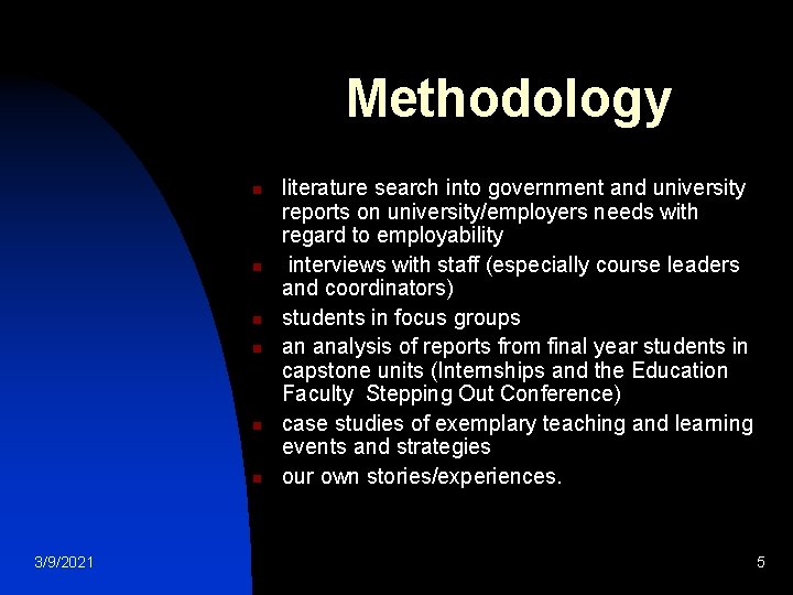 Methodology n n n 3/9/2021 literature search into government and university reports on university/employers