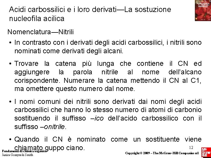 Acidi carbossilici e i loro derivati—La sostuzione nucleofila acilica Nomenclatura—Nitrili • In contrasto con Acidi carbossilici e i loro derivati—La sostuzione nucleofila acilica Nomenclatura—Nitrili • In contrasto con