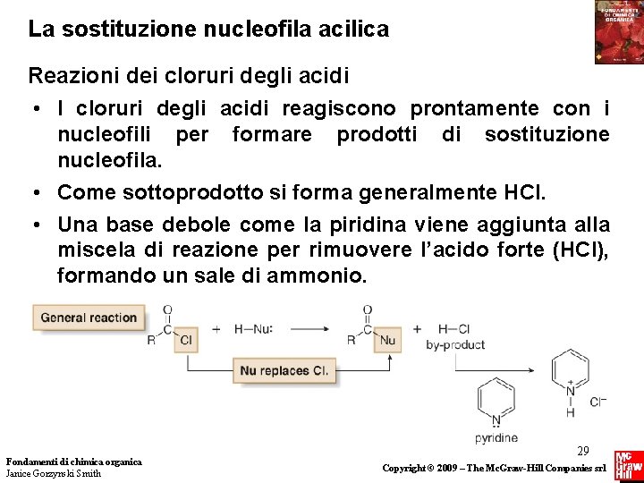 La sostituzione nucleofila acilica Reazioni dei cloruri degli acidi • I cloruri degli acidi La sostituzione nucleofila acilica Reazioni dei cloruri degli acidi • I cloruri degli acidi