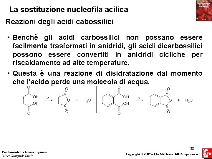 La sostituzione nucleofila acilica Reazioni degli acidi cabossilici • Benchè gli acidi carbossilici non La sostituzione nucleofila acilica Reazioni degli acidi cabossilici • Benchè gli acidi carbossilici non