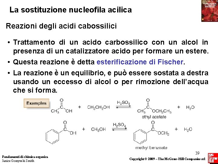 La sostituzione nucleofila acilica Reazioni degli acidi cabossilici • Trattamento di un acido carbossilico La sostituzione nucleofila acilica Reazioni degli acidi cabossilici • Trattamento di un acido carbossilico