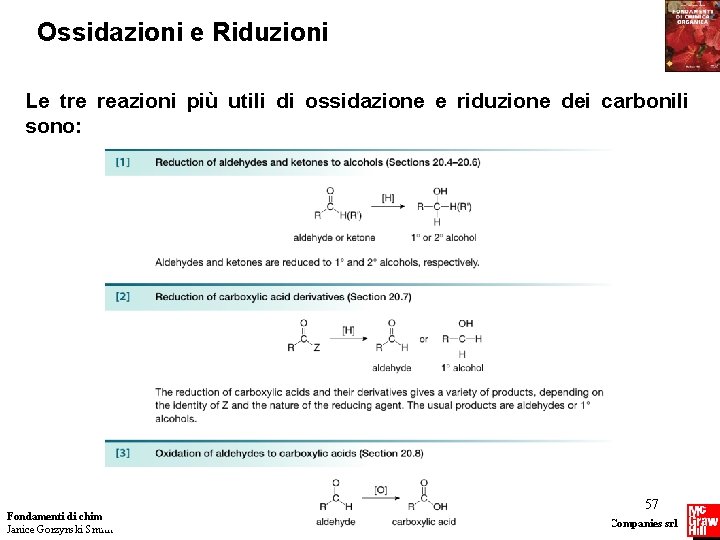 Ossidazioni e Riduzioni Le tre reazioni più utili di ossidazione e riduzione dei carbonili Ossidazioni e Riduzioni Le tre reazioni più utili di ossidazione e riduzione dei carbonili