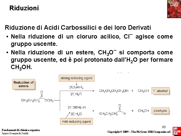 Riduzioni Riduzione di Acidi Carbossilici e dei loro Derivati • Nella riduzione di un Riduzioni Riduzione di Acidi Carbossilici e dei loro Derivati • Nella riduzione di un