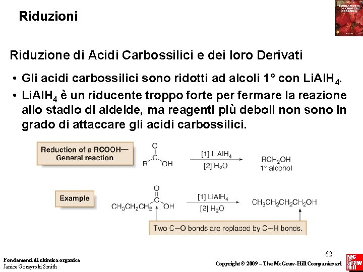 Riduzioni Riduzione di Acidi Carbossilici e dei loro Derivati • Gli acidi carbossilici sono Riduzioni Riduzione di Acidi Carbossilici e dei loro Derivati • Gli acidi carbossilici sono