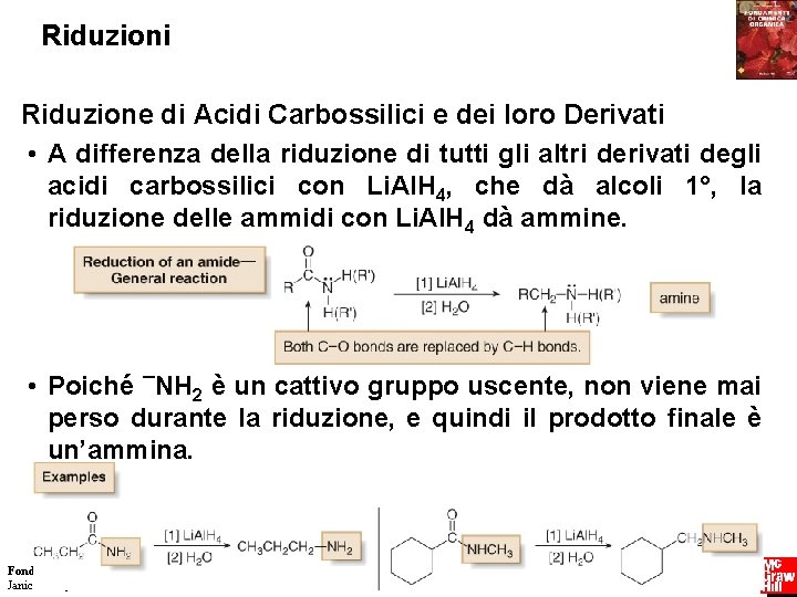 Riduzioni Riduzione di Acidi Carbossilici e dei loro Derivati • A differenza della riduzione Riduzioni Riduzione di Acidi Carbossilici e dei loro Derivati • A differenza della riduzione