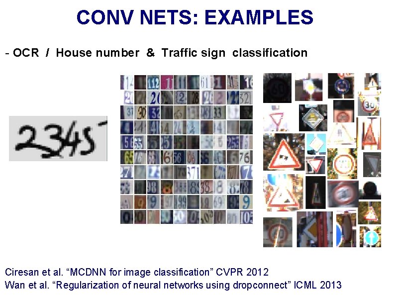 CONV NETS: EXAMPLES - OCR / House number & Traffic sign classification Ciresan et