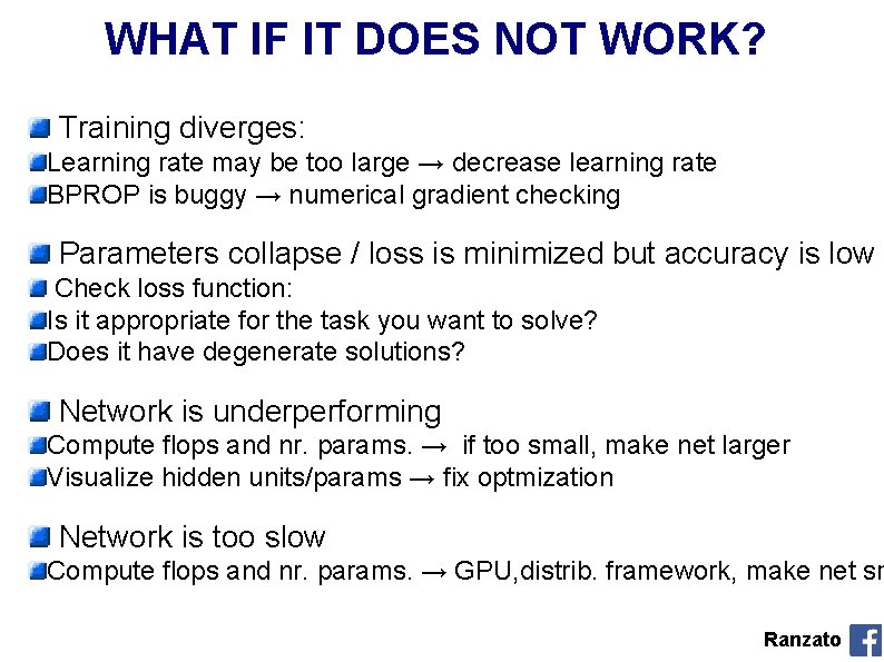 WHAT IF IT DOES NOT WORK? Training diverges: Learning rate may be too large