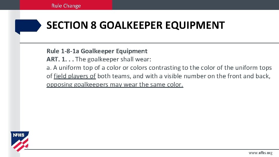Rule Change SECTION 8 GOALKEEPER EQUIPMENT Rule 1 -8 -1 a Goalkeeper Equipment ART.
