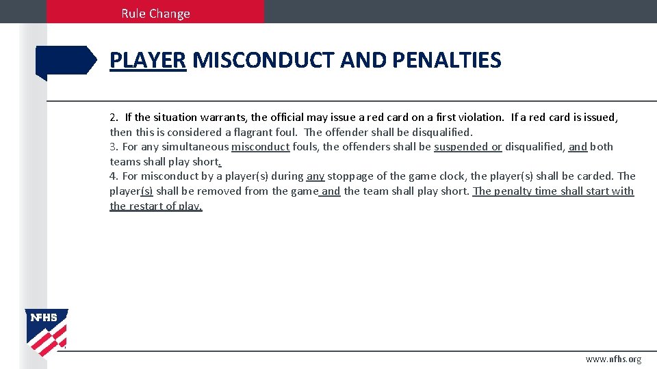 Rule Change PLAYER MISCONDUCT AND PENALTIES 2. If the situation warrants, the official may