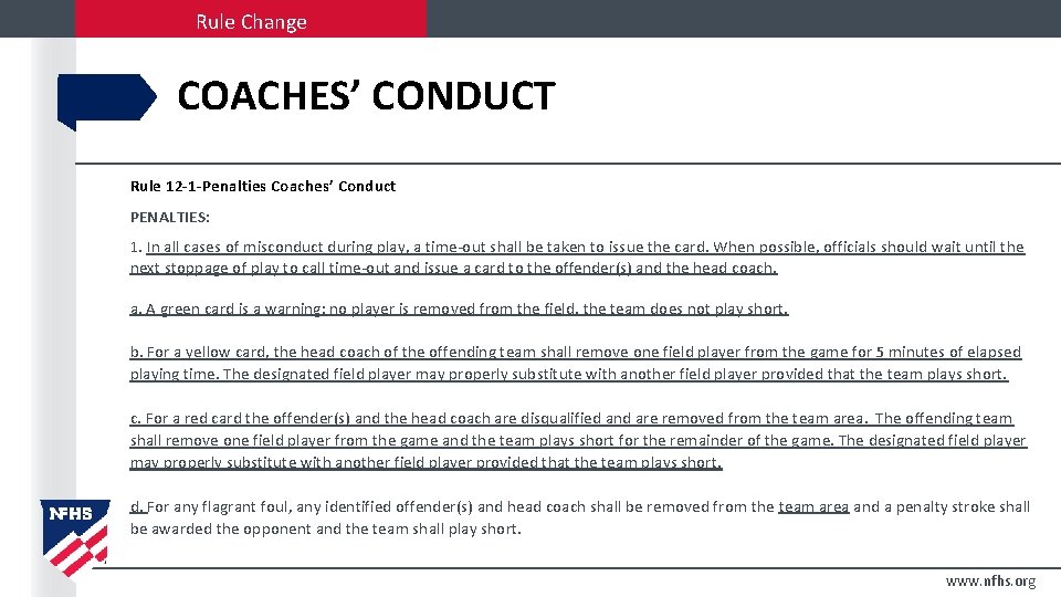 Rule Change COACHES’ CONDUCT Rule 12 -1 -Penalties Coaches’ Conduct PENALTIES: 1. In all