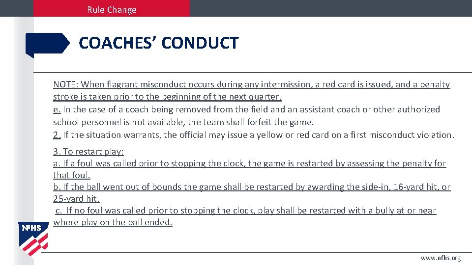 Rule Change COACHES’ CONDUCT NOTE: When flagrant misconduct occurs during any intermission, a red