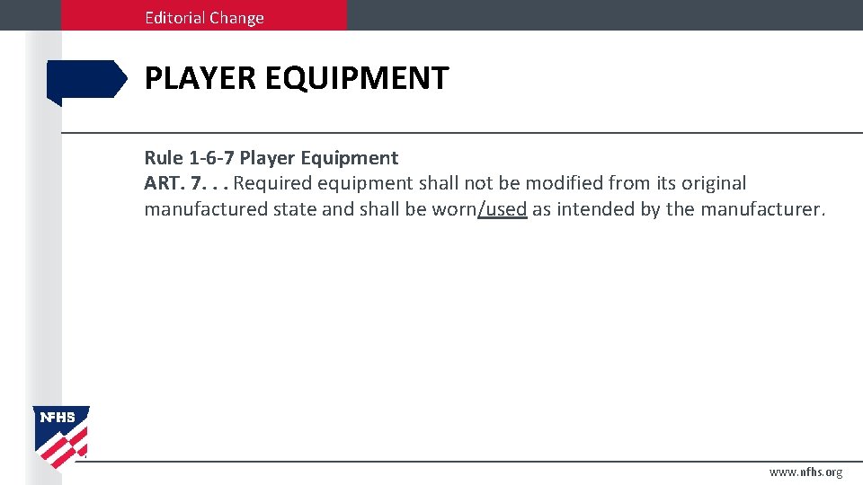 Editorial Change PLAYER EQUIPMENT Rule 1 -6 -7 Player Equipment ART. 7. . .