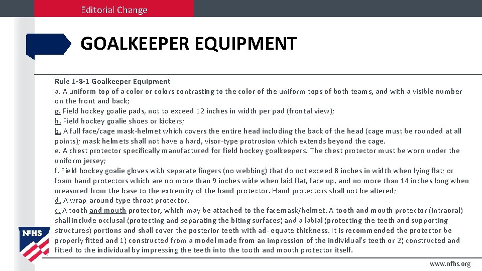 Editorial Change GOALKEEPER EQUIPMENT Rule 1 -8 -1 Goalkeeper Equipment a. A uniform top