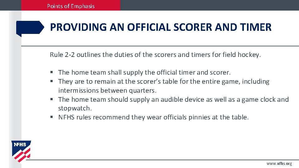 Points of Emphasis PROVIDING AN OFFICIAL SCORER AND TIMER Rule 2 -2 outlines the
