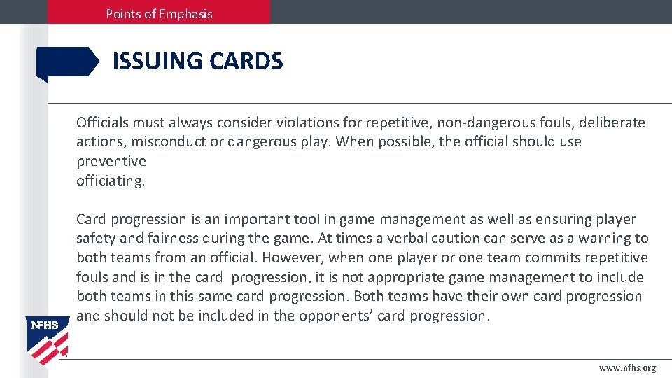 Points of Emphasis ISSUING CARDS Officials must always consider violations for repetitive, non-dangerous fouls,