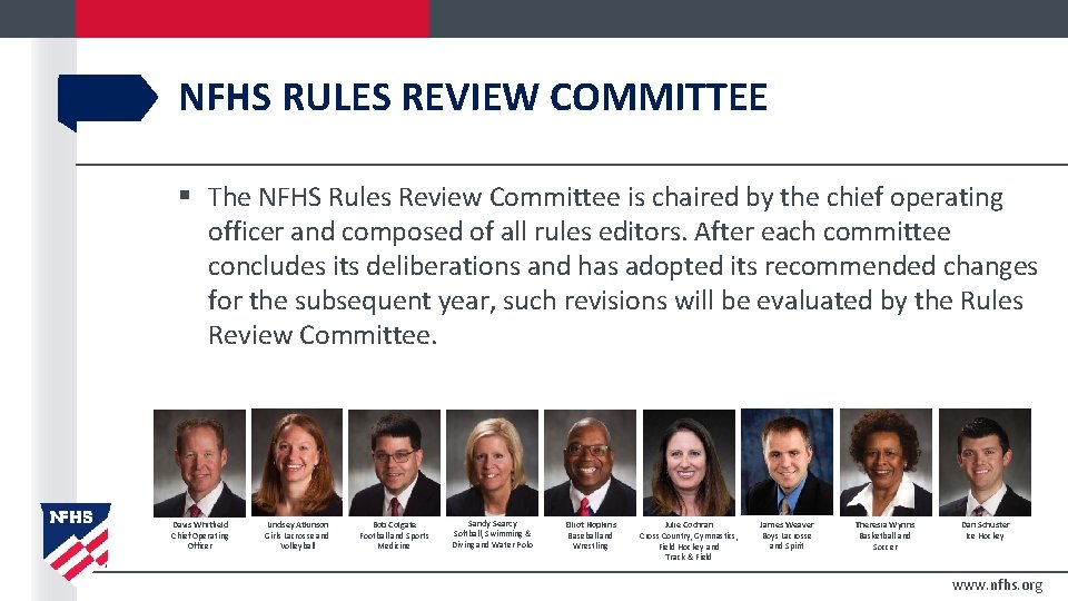 NFHS RULES REVIEW COMMITTEE § The NFHS Rules Review Committee is chaired by the